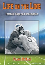Life on the line : football, rage and redemption cover image