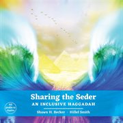 Sharing the Seder : an inclusive Haggadah cover image