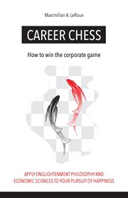 Career chess : how to win the corporate game cover image