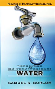 The race to protect our most important natural resource : water cover image