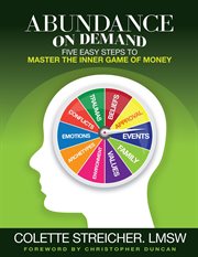 Abundance on demand. Five Easy Steps to Master The Inner Game of Money cover image
