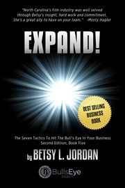Expand!. The Seven Tactics To Hit The Bull's Eye In Your Business, Book Five cover image