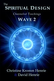 The spiritual design : channeled teachings, wave 1 cover image
