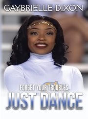 Forget your trouble just dance cover image