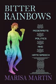 Bitter rainbows. Pederasts, Politics, and Hate Speech cover image