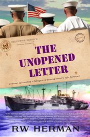 The unopened letter : a dose of reality changes a young man's life forever cover image