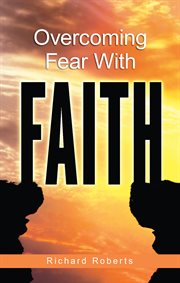 Overcoming fear with faith cover image