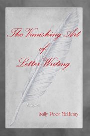 The vanishing art of letter-writing : a novel cover image