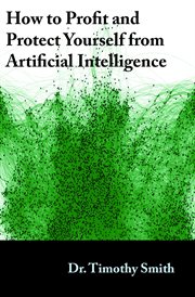 How to profit and protect yourself from artificial intelligence cover image