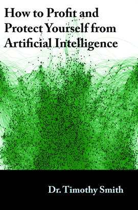 Cover image for How to Profit and Protect Yourself from Artificial Intelligence