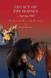 Legacy of the horses...spring 1865 cover image