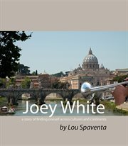 Joey white. A story of finding oneself across cultures and continents cover image