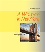 A woman in new york. A Tale of Three Lives cover image