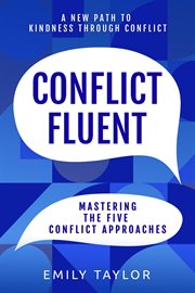 Conflict fluent. Mastering the Five Conflict Approaches cover image