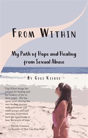 From within. My Path of Hope and Healing from Sexual Abuse cover image
