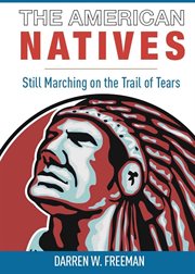 The american natives. Still Marching On The Trail Of Tears cover image