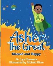 Asher the great. Blessed and Happy cover image