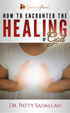 Cover image for How to Encounter the Healing of God