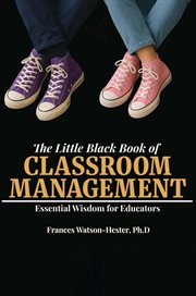 The Little Black Book of Classroom Management : Essential Wisdom For Educators cover image