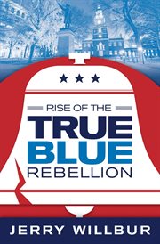 Rise of the true blue rebellion cover image