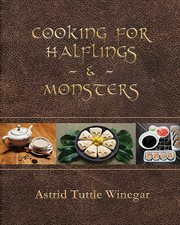 Cooking for halflings & monsters : Year of comfy, cozy soups, stews, and chilis. Volume 2 cover image