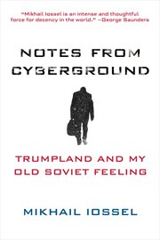 Notes from cyberground : Trumpland and my old Soviet feeling cover image