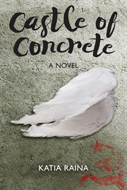 Castle of concrete : a novel cover image