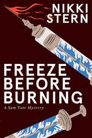 Freeze before burning. A Sam Tate Mystery cover image