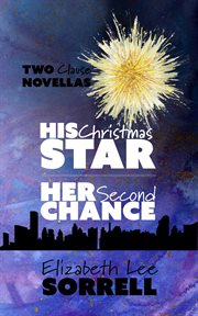 His christmas star/her second chance. Two Clause Novellas (Book #2.5) cover image