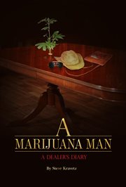 A marijuana man a dealer's diary cover image