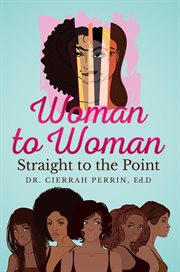 Woman to woman : straight to the point cover image