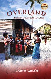 Overland : remembering Southeast Asia cover image