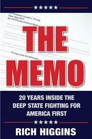 The memo. Twenty Years Inside the Deep State Fighting for America First cover image