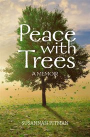 Peace with trees : a memior cover image