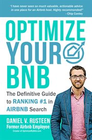 Optimize your bnb. The Definitive Guide to Ranking #1 in Airbnb Search cover image