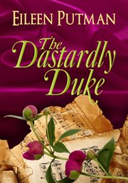 The dastardly duke. A Sensual Regency Romance cover image