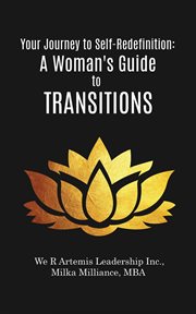 Your journey to self-redefinition. A Woman's Guide to Transitions cover image