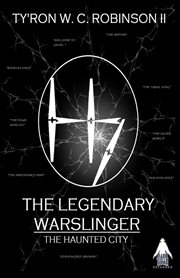 The legendary warslinger. The Haunted City cover image