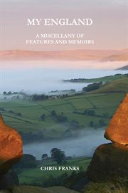 My England : A Miscellany Of Features And Memoirs cover image