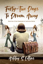 Forty-Two Days to Dream Away : A Tale of Deceit, Love, and Misunderstanding Set Against the Backdrop of 1970s University Life cover image