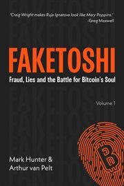 Faketoshi : Fraud, Lies And The Battle For Bitcoin's Soul cover image