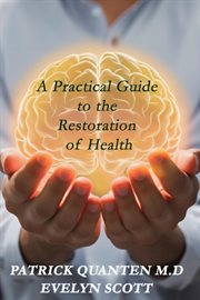 A Practical Guide to the Restoration of Health cover image