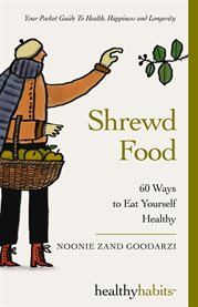 Shrewd Food : 60 Ways to Eat Yourself Healthy cover image