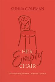 Her Empty Chair : She left without a trace... not even a crumb cover image