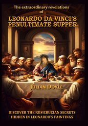 Leonardo Da Vinci's Penultimate Supper cover image