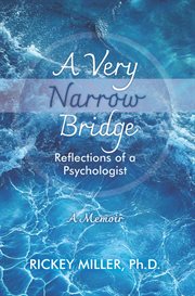 A Very Narrow Bridge : Reflections of a Psychologist cover image