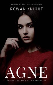 Agne. Inside the Mind of a Narcissist cover image
