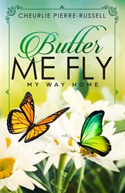 Butter me fly. My Way Home cover image