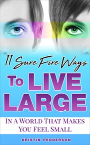 11 sure fire ways to live large. In A World That Makes You Feel Small cover image