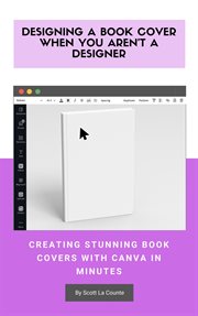 Designing a book cover when you aren't a designer. Creating Stunning Book Covers with Canva In Minutes cover image